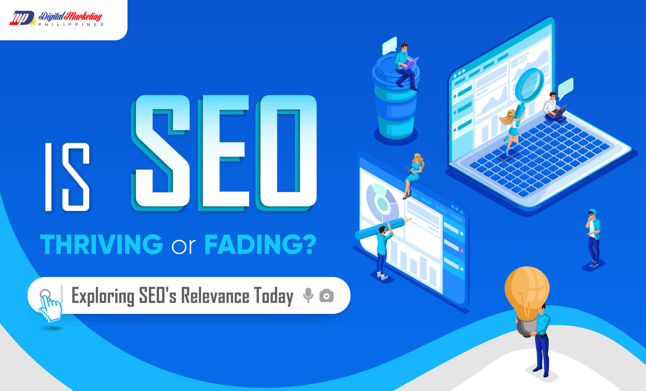 Is SEO Thriving or Fading? Exploring SEO's Relevance Today featured image